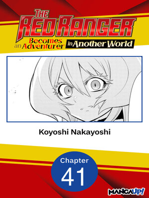 cover image of The Red Ranger Becomes an Adventurer in Another World, Chapter 41